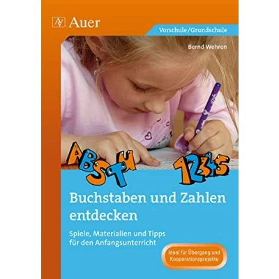 Abbildung von Buchstaben und Zahlen entdecken: Spiele, Materialien Tipps für den Anfangsunterricht (1. Klasse) (Schreibvorbereitung Schriftspracherwerb)