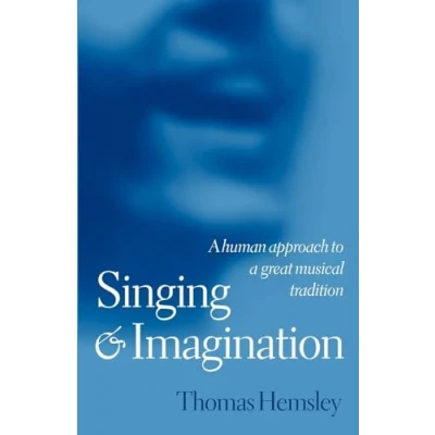 Abbildung von Singing And Imagination: a Human Approach to Great Musical Tradition