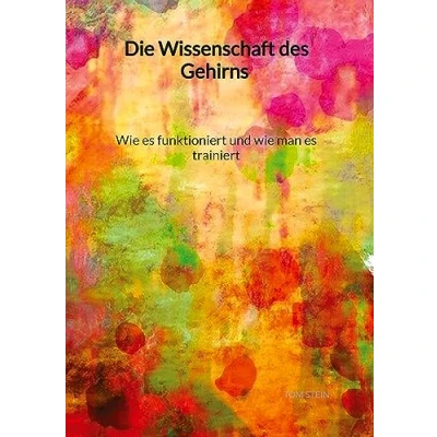 Abbildung von Die Wissenschaft des Gehirns wie es funktioniert und man trainiert