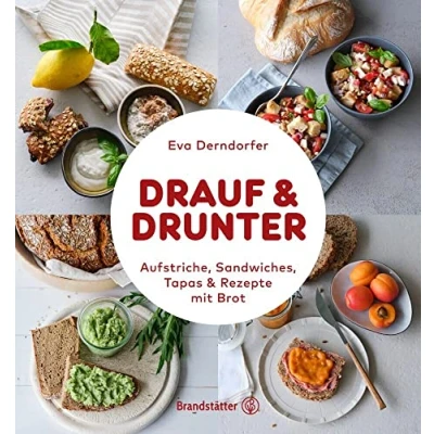 Abbildung von Drauf &amp; Drunter: Aufstriche, Sandwiches, Tapas Rezepte mit Brot