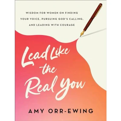 Abbildung von Lead Like the Real You: Wisdom for Women on Finding Your Voice, Pursuing God&#039;s Calling, and Leading With Courage