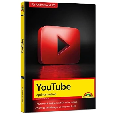 Abbildung von YouTube optimal nutzen Alle wichtigen Funktionen erklärt Tipps &amp; Tricks: mit Android und iOs sicher nutzen. Wichtige Einstellungen eigenes Profil. Für