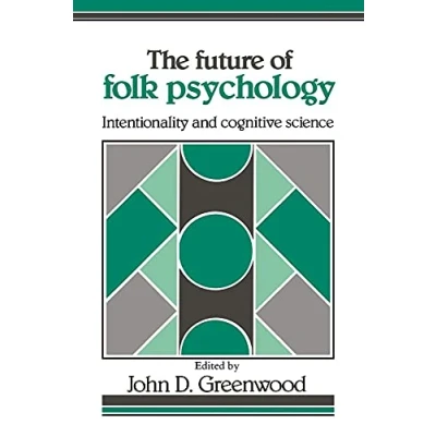 Abbildung von The Future of Folk Psychology: Intentionality and Cognitive Science