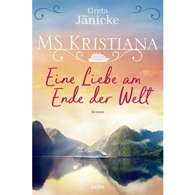 Abbildung von MS Kristiana Eine Liebe am Ende der Welt: Roman (Auf Fahrt mit Kristiana, Band 2)