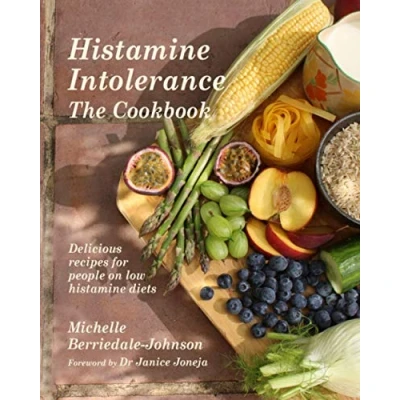 Abbildung von histamine Intolerance The Cookbook: Delicious recipes for people on low diets