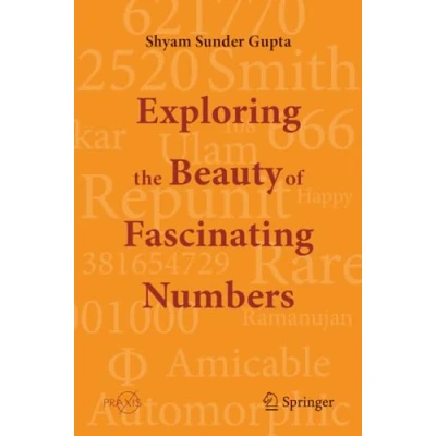 Abbildung von Exploring the Beauty of Fascinating Numbers (Springer Praxis Books)