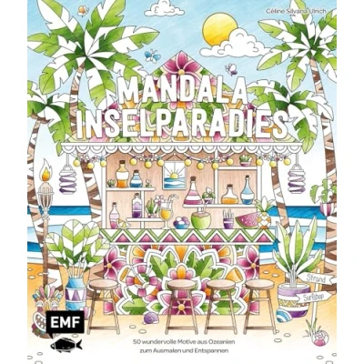 Abbildung von Meine Ausmalpause: Mandala Inselparadies: 50 wundervolle Motive aus Ozeanien zum Ausmalen und Entspannen
