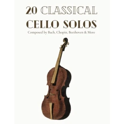 Abbildung von 20 Classical Cello Solos Composed By Bach, Chopin, Beethoven &amp; More: Sheet Music For