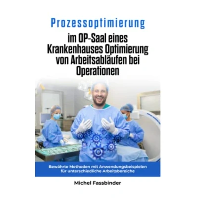 Abbildung von Prozessoptimierung im OP Saal eines Krankenhauses: Optimierung von Arbeitsabläufen bei Operationen
