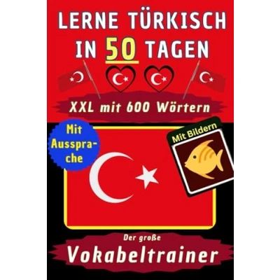 Abbildung von Türkisch Vokabelbuch: Vokabeltrainer zum lernen A1 Visuelles Wörterbuch mit den 600 wichtigsten Wörtern für Anfänger und Kinder im ... Deutsche Kurzgeschichten