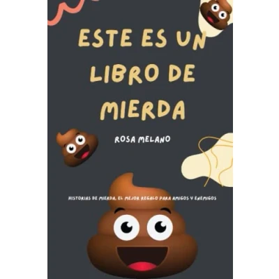 Abbildung von Este es un libro de Mierda: Historias mierda, el mejor regalo para amigos y enemigos