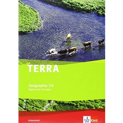 Abbildung von TERRA Geographie 7/8. Ausgabe Thüringen Regelschule: Arbeitsheft Klasse 7/8 (TERRA Geographie. für ab 2012)
