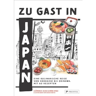 Abbildung von Zu Gast in Japan: Eine kulinarische Reise von Hokkaido bis Okinawa. Mit 60 Rezepten