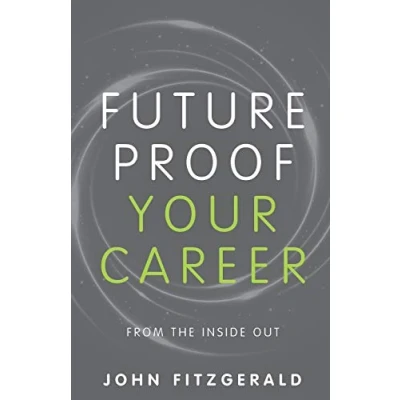 Abbildung von Future Proof Your Career: From the Inside Out