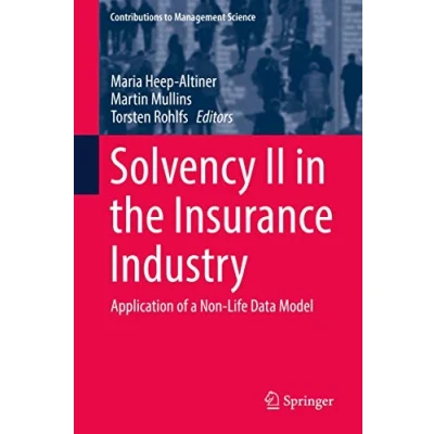 Abbildung von Solvency II in the Insurance Industry: Application of a Non Life Data Model (Contributions to Management Science)
