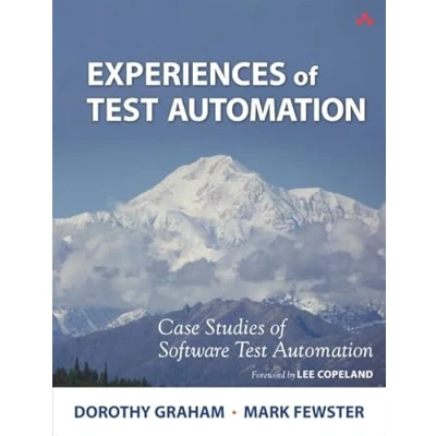 Abbildung von Experiences of Test Automation: Case Studies Software Automation