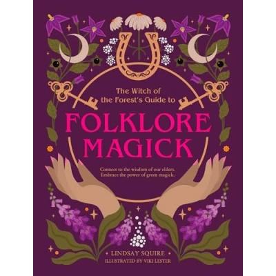 Abbildung von the Witch of Forest&#039;s Guide to Folklore Magick: Connect wisdom our elders. Embrace power green magick.