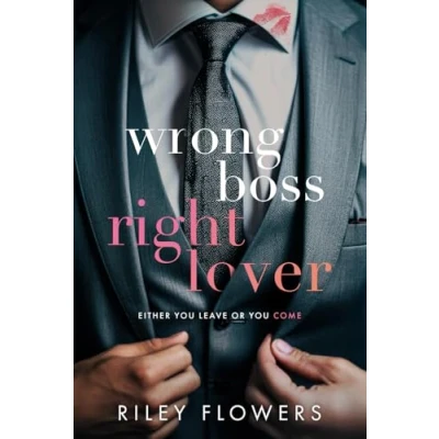 Abbildung von Wrong Boss Right Lover: Ein Liebesroman voller Höhepunkte