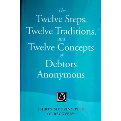 Abbildung von The Twelve Steps, Traditions, and Concepts of Debtors Anonymous: Thirty Six Principles Recovery