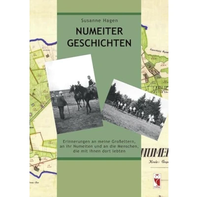 Abbildung von Numeiter Geschichten: Erinnerungen an meine Grosseltern, ihr Numeiten und die Menschen, mit ihnen dort lebten: ... lebten (Frieling Heimatliteratur)