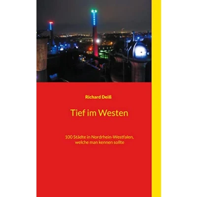 Abbildung von Tief im Westen: 100 Städte in Nordrhein Westfalen, welche man kennen sollte
