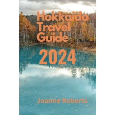 Abbildung von Hokkaido Travel Guide 2024: Your Comprehensive Companion