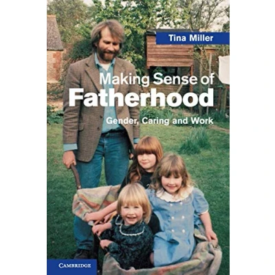 Abbildung von Making Sense of Fatherhood: Gender, Caring and Work