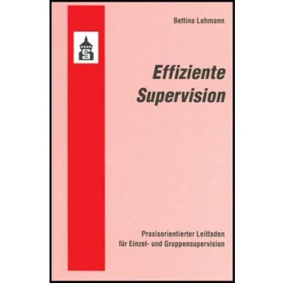 Abbildung von Effiziente Supervision: Praxisorientierter Leitfaden für Einzel und Gruppensupervision