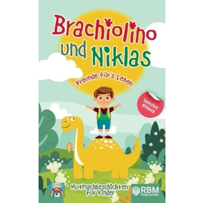 Abbildung von Brachiolino und Niklas Freunde fürs Leben: Mutmachgeschichten für Kinder ab 6 Jahren. inkl. Hörbuch! Dinosaurier Geschichten Erstleser. Buch die Vor Grundschule