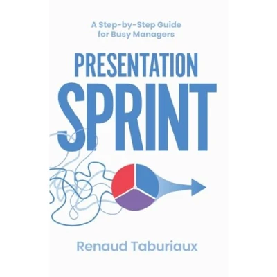 Abbildung von Presentation Sprint: A Step by Guide for Busy Managers