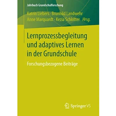 Abbildung von Lernprozessbegleitung und adaptives Lernen in der Grundschule: Forschungsbezogene Beiträge (Jahrbuch Grundschulforschung, Band 19)