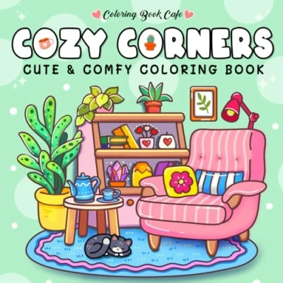 Abbildung von Cozy Corners: Coloring Book for Adults and Teens Featuring Super Cute Nooks Hygge Spaces Relaxation (Cute Comfy Books, Band 2)