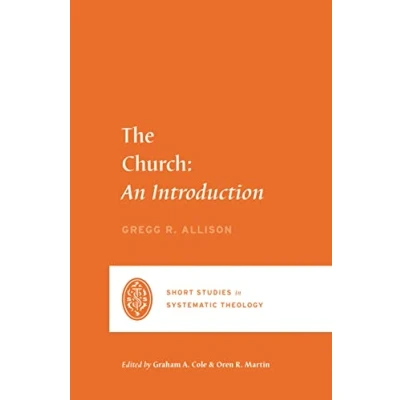Abbildung von The Church: An Introduction (Short Studies in Systematic Theology)