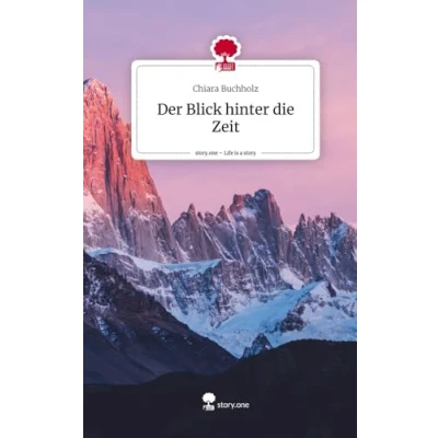 Abbildung von Der Blick hinter die Zeit. Life is a Story story.one