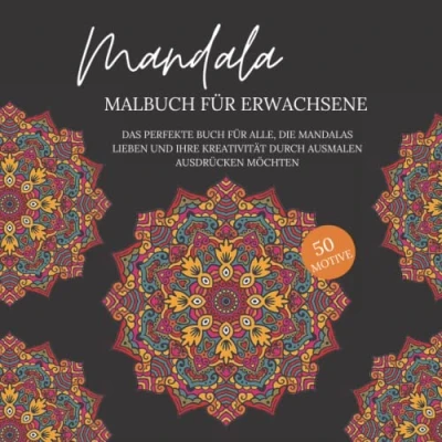 Abbildung von Mandala Malbuch für Erwachsene: Das perfekte Buch alle, die Mandalas lieben und ihre Kreativität durch Ausmalen ausdrücken möchten