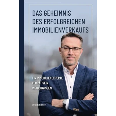 Abbildung von Das Geheimnis des erfolgreichen Immobilienverkaufs: Ein Immobilienexperte verrät sein Insiderwissen