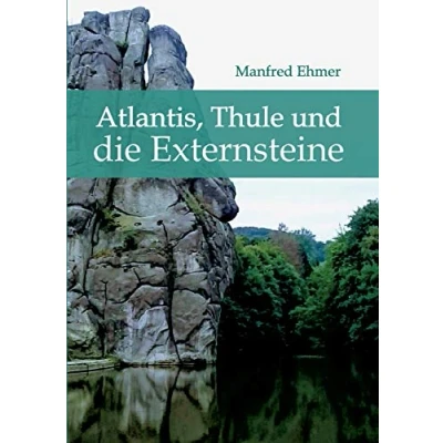 Abbildung von Atlantis, Thule und die Externsteine