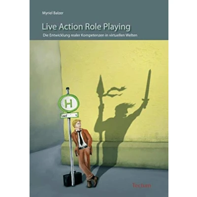 Abbildung von Live Action Role Playing: Die Entwicklung realer Kompetenzen in virtuellen Welten