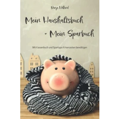 Abbildung von Mein Haushaltsbuch = Sparbuch: Mit Kassenbuch und Spartipps Krisenzeiten bewältigen