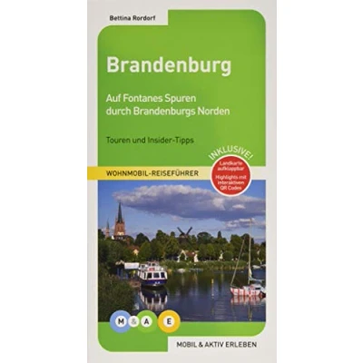 Abbildung von Brandenburg: Auf den Spuren Fontanes durch Brandenburgs Norden (MOBIL &amp; AKTIV ERLEBEN Wohnmobil Reiseführer: Touren und Insider Tipps)