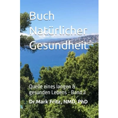 Abbildung von Buch natürlicher Gesundheit: Quelle eines langen &amp; gesunden Lebens Band 2 (Bücher Gesundheit)