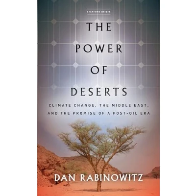 Abbildung von the Power of Deserts: Climate Change, Middle East, and Promise a Post Oil Era