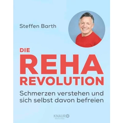 Abbildung von Die Reha Revolution: Schmerzen verstehen und sich selbst davon befreien