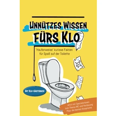 Abbildung von Unnützes Wissen fürs Klo. &quot;Haufenweise&quot; kuriose Fakten für Spaß auf der Toilette. (Spaß am Klo)
