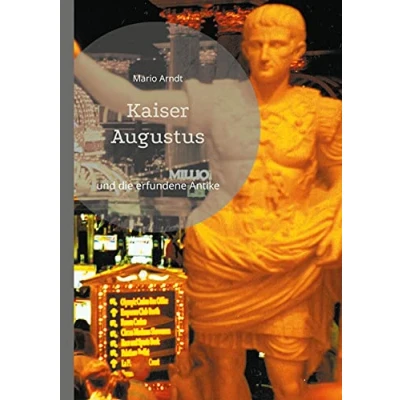 Abbildung von Kaiser Augustus und die erfundene Antike