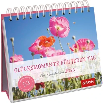 Abbildung von Glücksmomente für jeden Tag 2023: Aufstell Kalender mit Wochenkalendarium