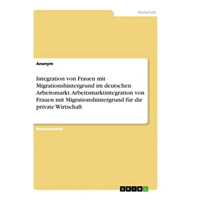 Abbildung von Integration von Frauen mit Migrationshintergrund im deutschen Arbeitsmarkt. Arbeitsmarktintegration für die private Wirtschaft