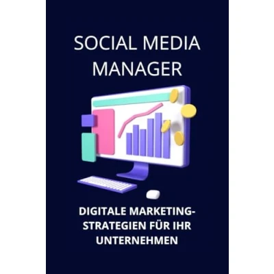 Abbildung von Social Media Manager: Digitale Marketingstrategien für Ihr Unternehmen