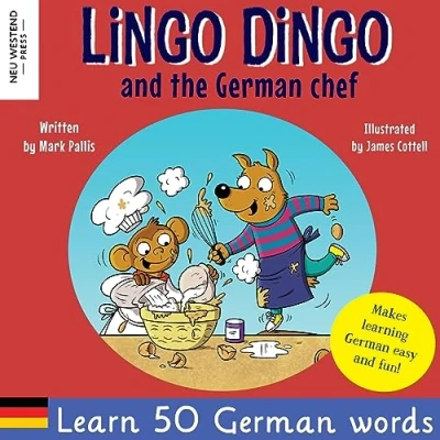 Abbildung von Lingo Dingo and the German chef: Heartwarming fun English kids book to learn for (learning children; bilingual ... Story Powered Language learning method)