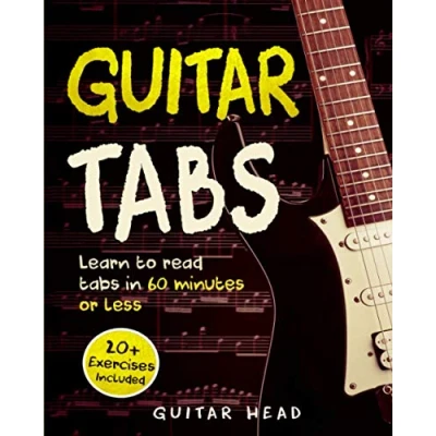Abbildung von Guitar Tabs: Learn to Read Tabs in 60 Minutes or Less: An Advanced Guide